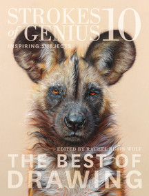 Strokes of Genius 10 (Inspiring Subjects) by Rachel Rubin Wolf, 9781440352416