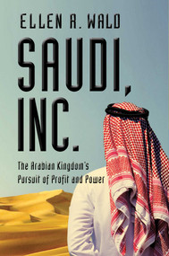 Saudi, Inc. by Ellen R Wald, 9781643132259