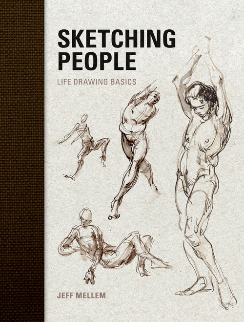 Sketching People (Life Drawing Basics) by Jeff Mellem, 9781600611506