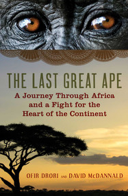 The Last Great Ape by Ofir Drori, 9781605984490