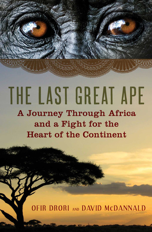 The Last Great Ape by Ofir Drori, 9781605984490