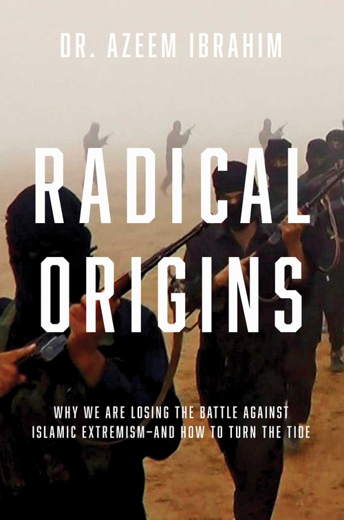 Radical Origins by Azeem Ibrahim, 9781643130330