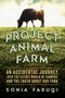 Project Animal Farm by Sonia Faruqi, 9781681772158