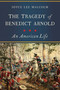 The Tragedy of Benedict Arnold by Joyce Lee Malcolm, 9781643132396