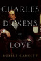 Charles Dickens in Love by Robert Garnett, 9781605985091
