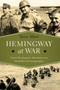 Hemingway at War (Ernest Hemingway's Adventures as a World War II Correspondent) by Terry Mort, 9781681775623