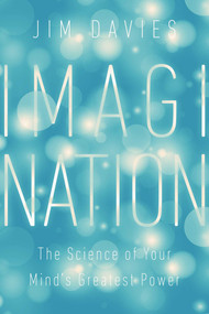 Imagination (The Science of Your Mind's Greatest Power) by Jim Davies, 9781643132037