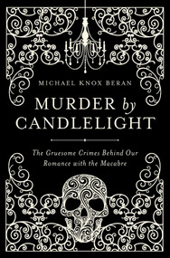 Murder by Candlelight by Michael Knox Beran, 9781681772318
