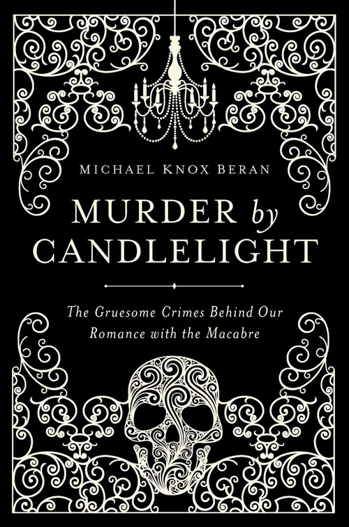 Murder by Candlelight by Michael Knox Beran, 9781681772318