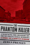 The Phantom Killer by James Presley, 9781605989471