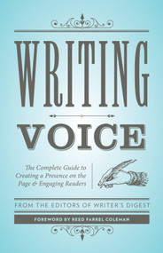 Writing Voice (The Complete Guide to Creating a Presence on the Page and Engaging Readers) by Writer's Digest Books, Reed Farrel Coleman, 9781440349126