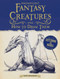 Magnificent Fantasy Creatures and How to Draw Them by Kev Walker, 9781440354601