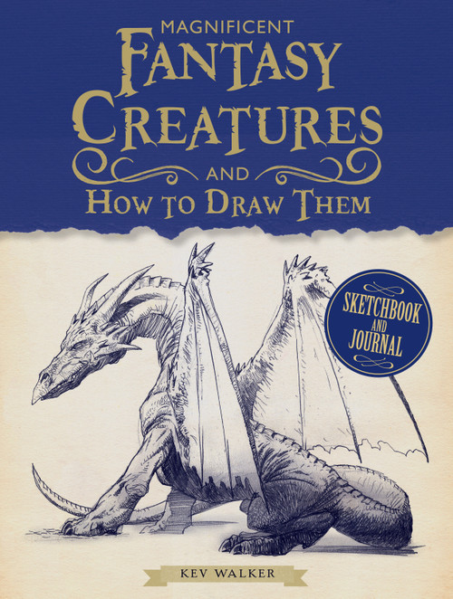 Magnificent Fantasy Creatures and How to Draw Them by Kev Walker, 9781440354601