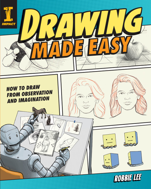 Drawing Made Easy (How to Draw from Observation and Imagination) by Robbie Lee, 9781440352904