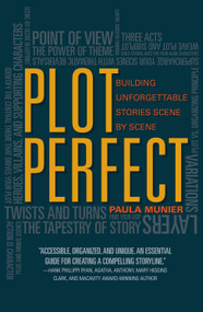 Plot Perfect (How to Build Unforgettable Stories Scene by Scene) by Paula Munier, 9781599638140
