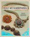 Bead Metamorphosis (Exquisite Jewelry from Custom Components) by Lisa Kan, 9781596688254