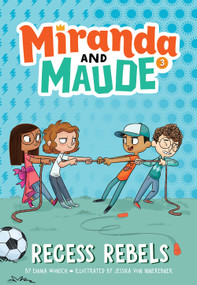 Recess Rebels (Miranda and Maude #3) - 9781419740886 by Emma Wunsch, Jessika von Innerebner, 9781419740886