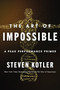 The Art of Impossible (A Peak Performance Primer) by Steven Kotler, 9780062977533