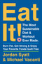 Eat It! (The Most Sustainable Diet and Workout Ever Made: Burn Fat, Get Strong, and Enjoy Your Favorite Foods Guilt Free) by Jordan Syatt, Michael Vacanti, 9780063015005