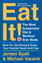 Eat It! (The Most Sustainable Diet and Workout Ever Made: Burn Fat, Get Strong, and Enjoy Your Favorite Foods Guilt Free) by Jordan Syatt, Michael Vacanti, 9780063015005