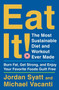 Eat It! (The Most Sustainable Diet and Workout Ever Made: Burn Fat, Get Strong, and Enjoy Your Favorite Foods Guilt Free) by Jordan Syatt, Michael Vacanti, 9780063015005