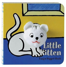Little Kitten: Finger Puppet Book ((Finger Puppet Book for Toddlers and Babies, Baby Books for First Year, Animal Finger Puppets)) by Chronicle Books, ImageBooks, Meagan Bennett, Klaatje Van Der Put, 9780811857703