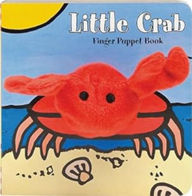 Little Crab: Finger Puppet Book ((Finger Puppet Book for Toddlers and Babies, Baby Books for First Year, Animal Finger Puppets)) by Chronicle Books, ImageBooks, 9780811873406