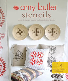Amy Butler Stencils (Fresh, Decorative Patterns for Home, Fashion & Craft) by Amy Butler, 9781452107745