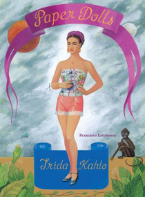 Frida Kahlo Paper Dolls by Francisco Estebanez, 9781452108254