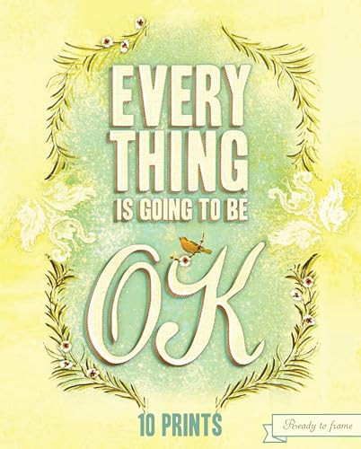 Everything Is Going to Be OK: 10 Prints by Chronicle Books, 9781452114132