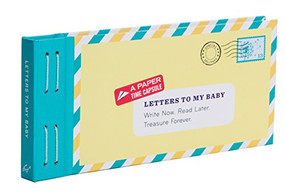 Letters to My Baby (Write Now. Read Later. Treasure Forever.) by Lea Redmond, 9781452132952