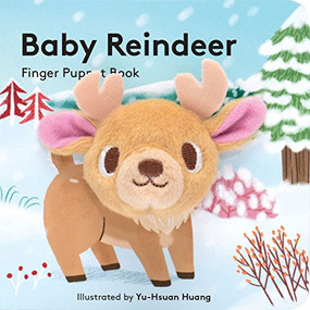Baby Reindeer: Finger Puppet Book ((Finger Puppet Book for Toddlers and Babies, Baby Books for First Year, Animal Finger Puppets)) by Chronicle Books, Yu-Hsuan Huang, 9781452146614