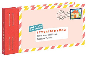 Letters to My Mom (Write Now. Read Later. Treasure Forever.) by Lea Redmond, 9781452149219