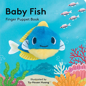 Baby Fish: Finger Puppet Book by Chronicle Books, Yu-Hsuan Huang, 9781452156101