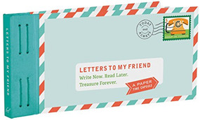 Letters to My Friend (Write Now. Read Later. Treasure Forever.) by Lea Redmond, 9781452159430