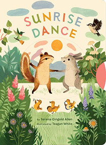 Sunrise Dance by Serena Gingold Allen, Teagan White, 9781452174051