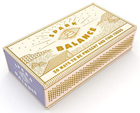 Spark Balance (50 Ways to Be Present and Find Focus (Hostess Gift or Stocking Stuffer, Mother's Day Gift, Girlfriend Gift)) by Chronicle Books, 9781452178226