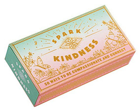 Spark Kindness (50 Ways to Be Compassionate and Connect (Inspirational Affirmations for Being Kind, Matchbox with Kindness Prompts)) by Chronicle Books, 9781452182964