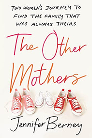 The Other Mothers (Two Women's Journey to Find the Family That Was Always Theirs) by Jennifer Berney, 9781728222837