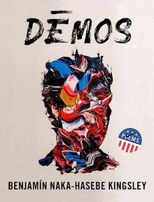 Dēmos (An American Multitude) by Benjamín Naka-Hasebe Kingsley, 9781571315250