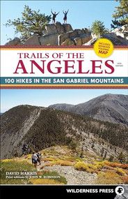 Trails of the Angeles (100 Hikes in the San Gabriel Mountains) by David Harris, John W. Robinson, 9781643590295