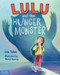 Lulu and the Hunger Monster ™ by Erik Talkin, Sheryl Murray, 9781631985461