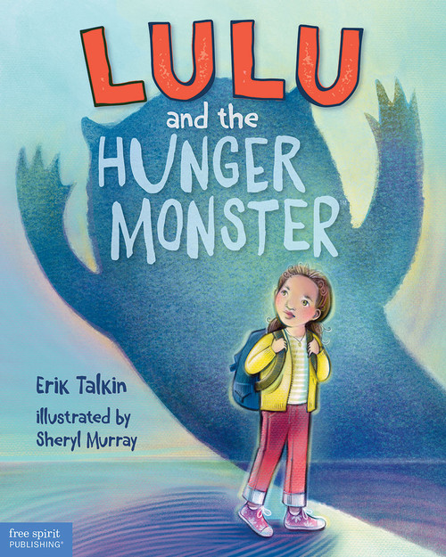 Lulu and the Hunger Monster ™ by Erik Talkin, Sheryl Murray, 9781631985461