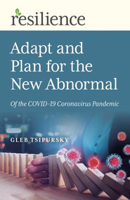Adapt and Plan for the New Abnormal of the COVID-19 Coronavirus Pandemic by Gleb Tsipursky, 9781789046755