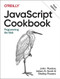 JavaScript Cookbook (Programming the Web) - 9781492055754 by Adam D. Scott, Matthew MacDonald, Shelley Powers, 9781492055754