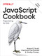 JavaScript Cookbook (Programming the Web) - 9781492055754 by Adam D. Scott, Matthew MacDonald, Shelley Powers, 9781492055754