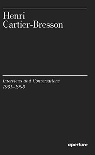 Henri Cartier-Bresson: Interviews and Conversations (1951-1998) by Henri Cartier-Bresson, Clément Chéroux, Julie Jones, 9781597113922