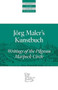 Jörg Maler's Kunstbuch (Writings of the Pilgram Marpeck Circle) by John D. Rempel, 9780874862799