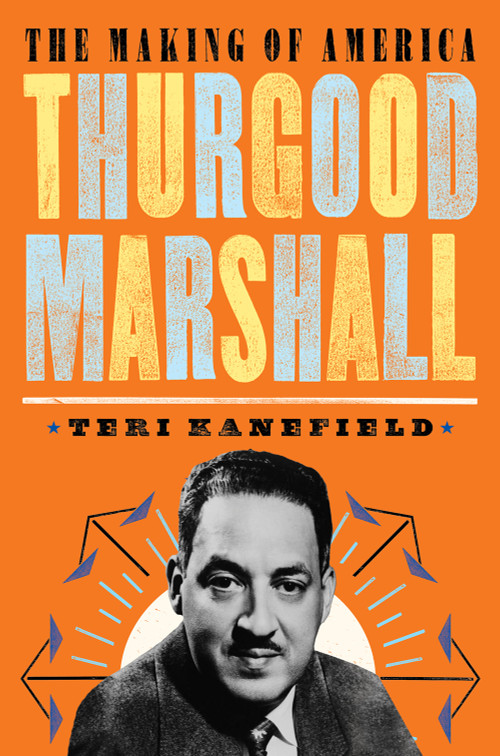 Thurgood Marshall (The Making of America #6) by Teri Kanefield, 9781419741043