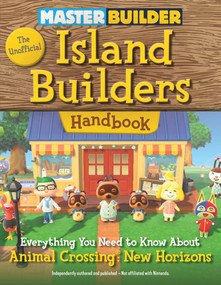 Master Builder: The Unofficial Island Builders Handbook (Everything You Need to Know About Animal Crossing: New Horizons) by Triumph Books, 9781629378640